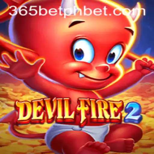 Discover the Thrilling Universe of DevilFire2 on 365betph